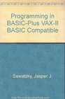 Programming in BASICPlus VAXII BASIC Compatible