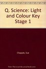 Q Science Light and Colour Key Stage 1