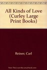 All Kinds of Love (Curley Large Print Books)