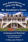 The Adventures of Chip and Marty in Mr Sandman's Class Underground Railroad