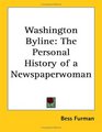 Washington Byline The Personal History of a Newspaperwoman