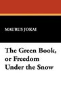 The Green Book or Freedom Under the Snow