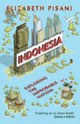 Indonesia etc Exploring the Improbable Nation