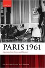 Paris 1961 Algerians State Terror and Memory