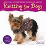 Knitting for Dogs Irresistible Patterns for Your Favourite Pup and You