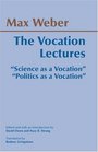 The Vocation Lectures Science As a Vocation Politics As a Vocation