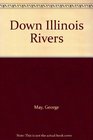Down Illinois Rivers