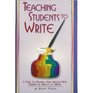 Teaching Students To Write A Guide To Teaching Third Through Ninth Graders All Aspects Of Writing