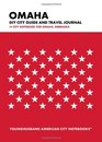 Omaha DIY City Guide and Travel Journal City Notebook for Omaha Nebraska