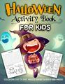 Halloween Activity Book for Kids Ages 48 A Fun Workbook for Celebrate Trick or Treat Learning Pumpkin Coloring Dot To Dot Mazes Word Search and More
