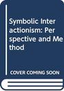 Symbolic Interactionism Perspective and Method