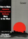 How to Make Japanese Management Methods Work in the West