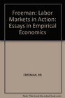 Labor Markets in Action Essays in Empirical Economics