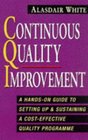 Continuous Quality Improvement A Handson Guide to Setting Up and Sustaining an Effective Quality Programme