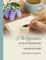 Philippians The Joy of Christian Living  4Week BibleStudy Journal