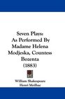 Seven Plays As Performed By Madame Helena Modjeska Countess Bozenta