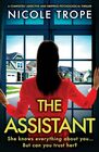 The Assistant: A completely addictive and gripping psychological thriller