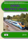 DMUs 2010 The Complete Guide to All Diesel Multiple Units Which Operate on National Rail