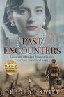 Past Encounters Lives are changed forever in this wartime historical saga