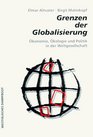 Grenzen der Globalisierung Okonomie Okologie und Politik in der Weltgesellschaft