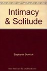 Intimacy and Solitude Changing Your Life
