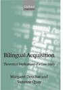 Bilingual Acquisition Theoretical Implications of a Case Study