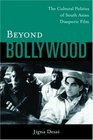 Beyond Bollywood The Cultural Politics of South Asian Diasporic Film