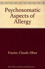 Psychosomatic Aspects of Allergy