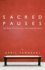 Sacred Pauses: Spiritual Practices for Personal Renewal