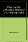 Holy Family Christian Families in a Changing World
