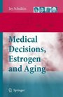 Medical Decisions Estrogen and Aging