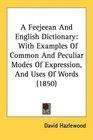 A Feejeean And English Dictionary With Examples Of Common And Peculiar Modes Of Expression And Uses Of Words