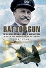 RAF TOP GUN The Story of Battle of Britain Ace and World Air Speed Record Holder Air Cdre EM 'Teddy' Donaldson CB CBE DSO AFC LoM