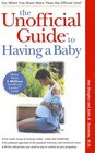 The Unofficial Guide to Having a Baby
