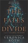 The Fates Divide (Carve the Mark, Bk 2)