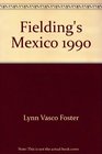 Fielding's Mexico 1990