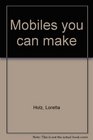 Mobiles you can make