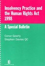Insolvency Practice and the Human Rights Act 1998 A Special Bulletin