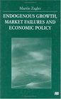 Endogenous Growth Market Failures and Economic Policy