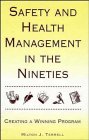 Safety and Health Management in the Nineties  Creating a Winning Program