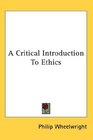 A Critical Introduction To Ethics