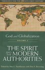 God and Globalization Volume 2 The Spirit and the Modern Authorities