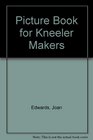 PICTURE BOOK FOR KNEELER MAKERS
