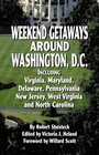 Weekend Getaways Around Washington DC Including Virginia Maryland Delaware Pennsylvania New Jersey West Virginia and North Carolina