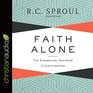 Faith Alone The Evangelical Doctrine of Justification