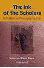 The Ink of the Scholars Reflections on Philosophy in Africa