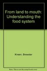 From land to mouth Understanding the food system