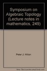 Symposium on Algebraic Topology