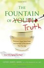 The Fountain of Truth Outsmart Hype False Hope and Heredity to Recalibrate How You Age