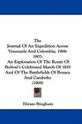 The Journal Of An Expedition Across Venezuela And Colombia 19061907 An Exploration Of The Route Of Bolivar's Celebrated March Of 1819 And Of The Battlefields Of Boyaca And Carabobo